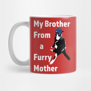 Brother from a furry mother funny cat design Mug